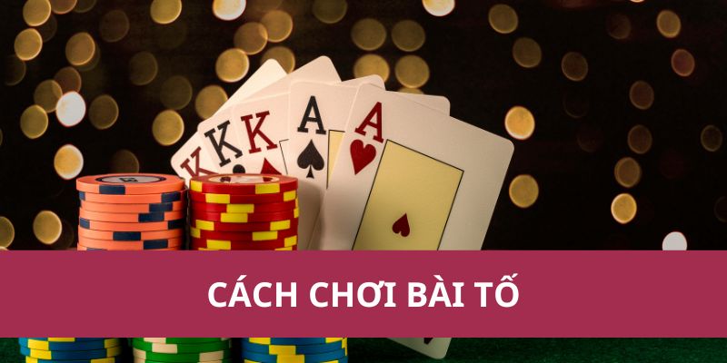 Hướng Dẫn Cách Chơi Bài Tố Chi Tiết Cho Người Mới Bắt Đầu 2 Điểm qua cách chơi bài tố